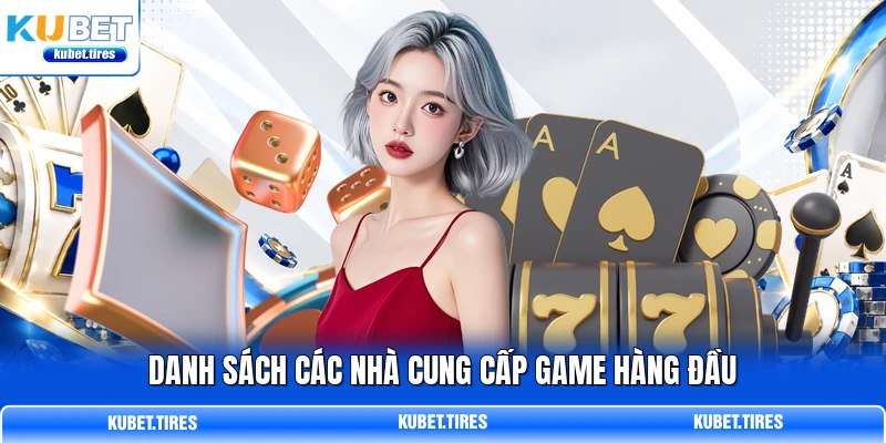 Danh sách các nhà cung cấp game hàng đầu