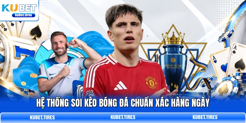 Hệ thống soi kèo bóng đá chuẩn xác hàng ngày Hệ thống soi kèo bóng đá chuẩn xác hàng ngày