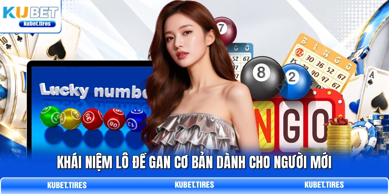 Khái niệm lô đề gan cơ bản dành cho người mới
