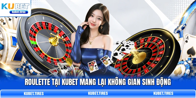 Roulette tại KUBET mang lại không gian sinh động