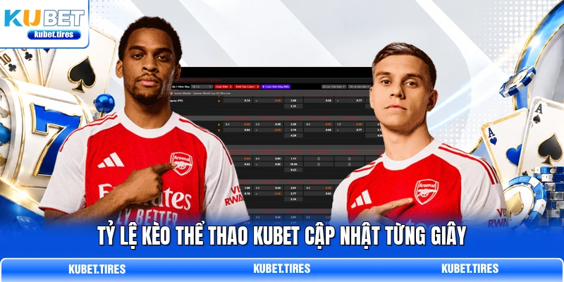 Tỷ lệ kèo thể thao KUBET cập nhật từng giây